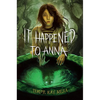 It Happened to Anna - Hardcover