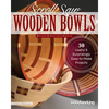 Scroll Saw Wooden Bowls, Revised & Expanded Edition: 30 Useful & Surprisingly Easy-To-Make Projects - Paperback
