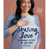 Sewing Love: Handmade Clothes for Any Body - Paperback