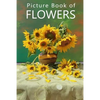 Picture Book of Flowers: For Seniors with Dementia, Memory Loss, or Confusion (No Text) - Paperback