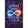 The Spare Who Became the Heir and Other Stories: The Early Adventures of The Head, the Heart, and the Heir - Paperback