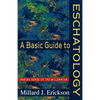 A Basic Guide to Eschatology: Making Sense of the Millennium - Paperback