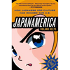 Japanamerica: How Japanese Pop Culture Has Invaded the U.S. - Paperback