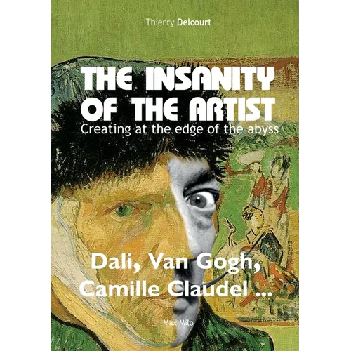The insanity of the artist: Creating at the edge of the abyss - Paperback