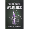 White Trash Warlock - Hardcover