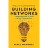 Today's Superpower - Building Networks: 7 Mindset Principles to Thrive in a Fast-Changing World - Paperback