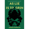 As Lie Is to Grin - Paperback