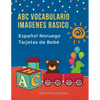 ABC Vocabulario Imagenes Basico Español Noruego Tarjetas de Bebé: Fáciles learning flashcards first words de phonics alfabeto juegos. Libros infantile - Paperback