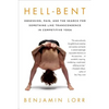 Hell-Bent: Obsession, Pain, and the Search for Something Like Tra - Paperback