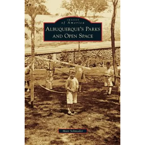 Albuquerque's Parks and Open Space - Hardcover