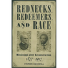 Rednecks, Redeemers, and Race: Mississippi After Reconstruction, 1877-1917 - Paperback