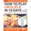 How To Play Ukulele In 14 Days: Daily Ukulele Lessons for Beginners - Paperback