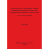 The Evolution of Long Distance Trading Relationships across the LBA/Iron Age Transition on the Northern Levantine Coast: Crisis, continuity and change - Paperback