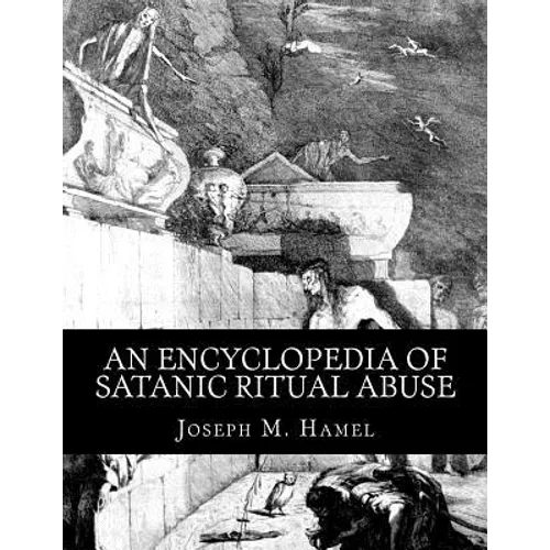 An Encyclopedia of Satanic Ritual Abuse - Paperback