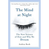 The Mind at Night: The New Science of How and Why We Dream - Paperback