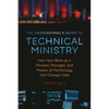 The Professional's Guide to Technical Ministry: How Your Work as a Minister, Manager, and Master of Technology Can Change Lives - Paperback