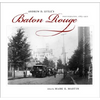 Andrew D. Lytle's Baton Rouge: Photographs, 1863-1910 - Hardcover