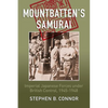 Mountbatten's Samurai: Imperial Japanese Army and Navy Forces under British Control in Southeast Asia, 1945-1948 - Paperback