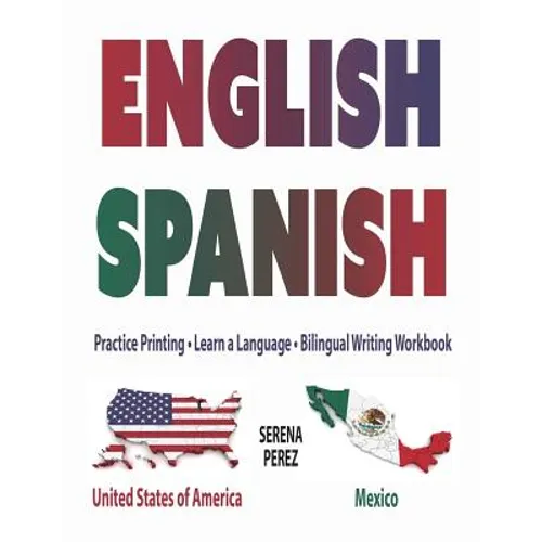 English-Spanish: Practice Printing - Learn a Language - Bilingual Writing Workbook - Paperback
