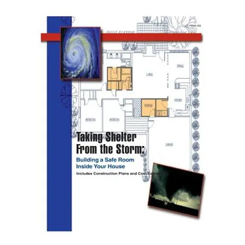 Taking Shelter From the Storm: Building a Safe Room Inside Your House - Paperback