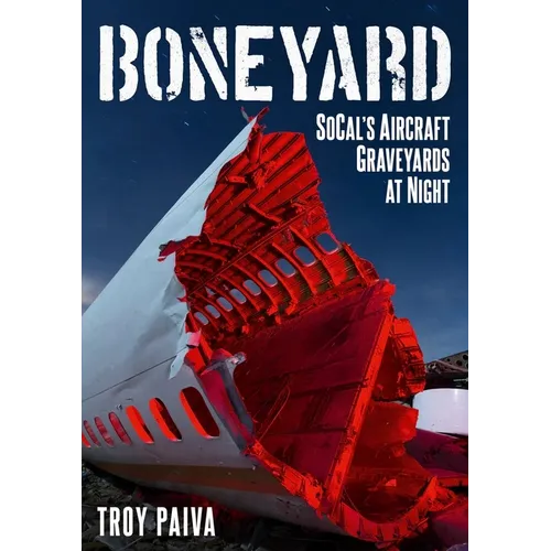So-Cal's Aircraft Boneyard - Paperback