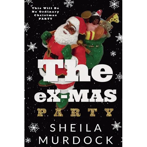 The eX-MAS Party: African American Urban Fiction Romance Christmas Holiday Novella - Paperback