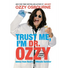 Trust Me, I'm Dr. Ozzy: Advice from Rock's Ultimate Survivor (Large type / large print Edition) - Hardcover