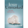 Jesus Unmasked: The Truth Will Shock You - Paperback
