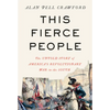 This Fierce People: The Untold Story of America's Revolutionary War in the South - Hardcover