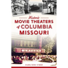 Historic Movie Theaters of Columbia, Missouri - Paperback