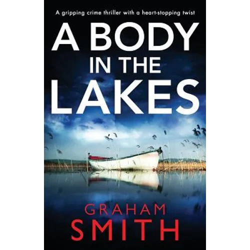 A Body in the Lakes: A gripping crime thriller with a heart-stopping twist - Paperback