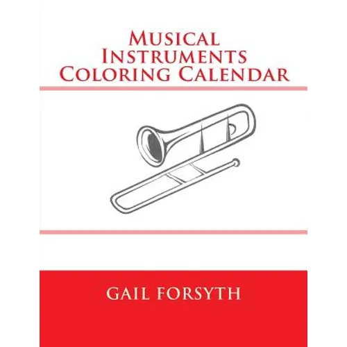 Musical Instruments Coloring Calendar - Paperback