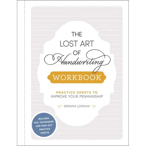 The Lost Art of Handwriting Workbook: Practice Sheets to Improve Your Penmanship - Paperback