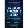 The Grand Biocentric Design: How Life Creates Reality - Paperback
