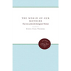 The World of Our Mothers: The Lives of Jewish Immigrant Women - Paperback