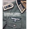 German Army Uniforms of World War II: A Photographic Guide to Clothing, Insignia and Kit - Hardcover