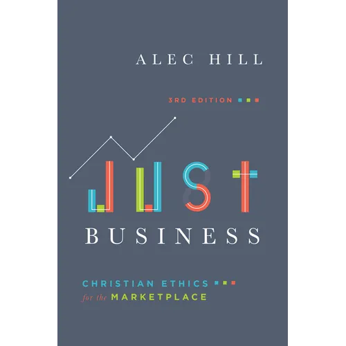Just Business: Christian Ethics for the Marketplace - Paperback