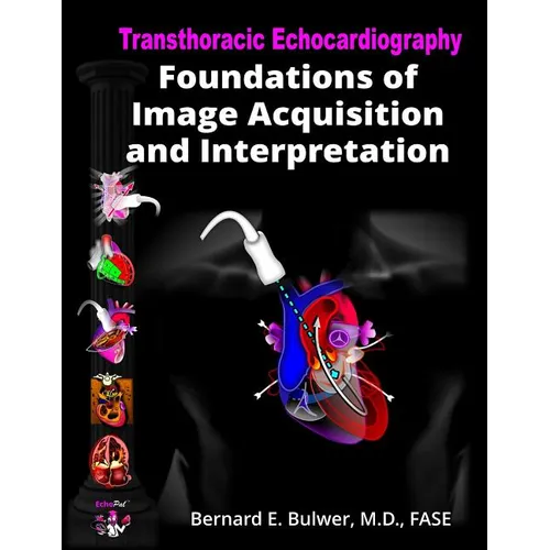 Transthoracic Echocardiography: Foundations of Image Acquisition and Interpretation - Paperback