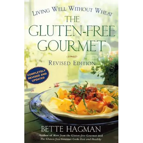 The Gluten-Free Gourmet, Second Edition: Living Well Without Wheat - Paperback