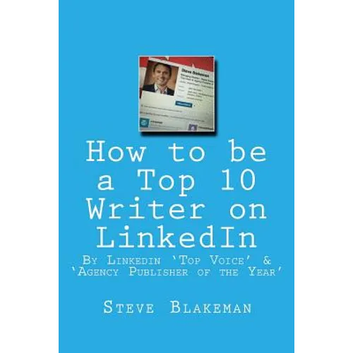 How to be a Top 10 Writer on LinkedIn - Paperback