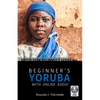 Beginner's Yoruba with Online Audio - Paperback