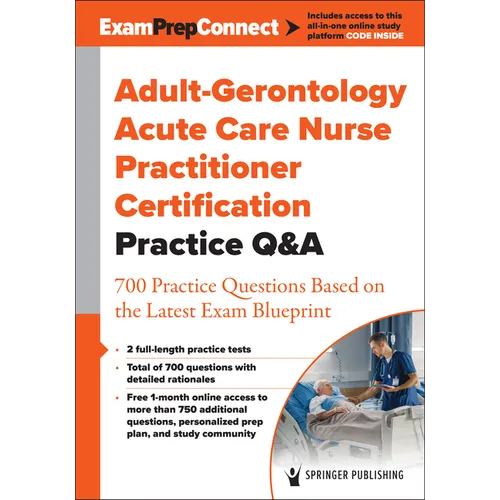 Adult-Gerontology Acute Care Nurse Practitioner Certification Practice Q&A: 700 Practice Questions Based on the Latest Exam Blueprint - Paperback
