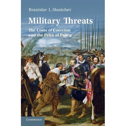 Military Threats: The Costs of Coercion and the Price of Peace - Paperback