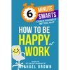How to Be Happy at Work - Mass Market Paperbound