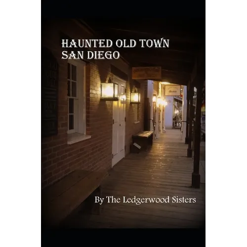 Haunted Old Town San Diego: A Walking Guide & History - Paperback