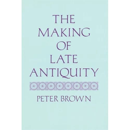 The Making of Late Antiquity - Paperback