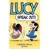 Lucy: Speak Out!: A PEANUTS Collection - Hardcover