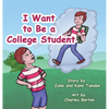 I Want To Be A College Student - Hardcover