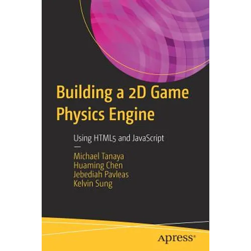 Building a 2D Game Physics Engine: Using HTML5 and JavaScript - Paperback