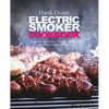 Electric Smoker Cookbook: Electric Smoker Recipes, Tips, and Techniques to Smoke Meat like a Pitmaster - Paperback